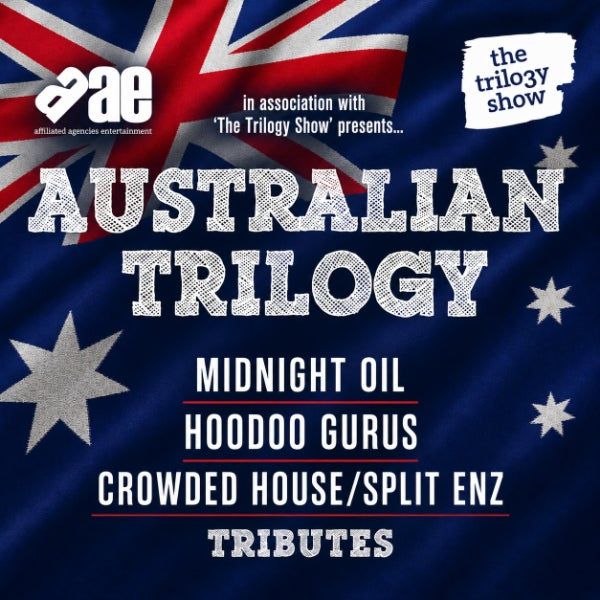 Australian Trilogy - Midnight Oil, Crowded House & Hoodoo Gurus Tribute