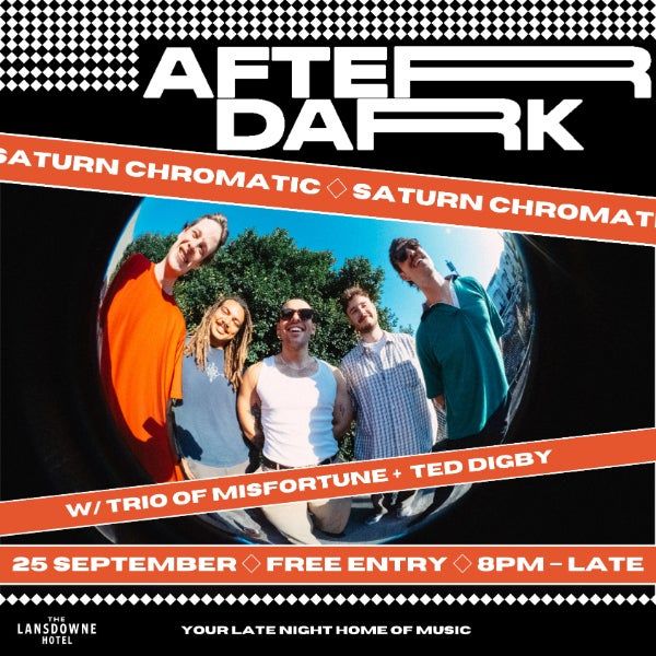 AFTER DARK W SATURN CHROMATIC + TRIO OF MISFORTUNE + TED DIGBY