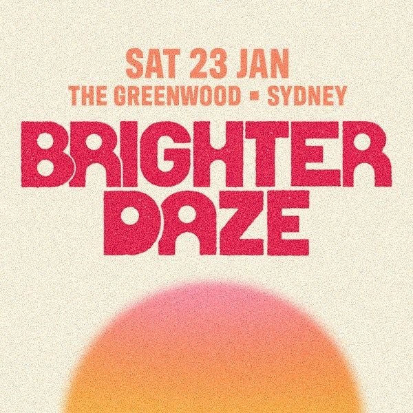 TMRW Music & One Hit pres. BIGHTER DAZE Sydney