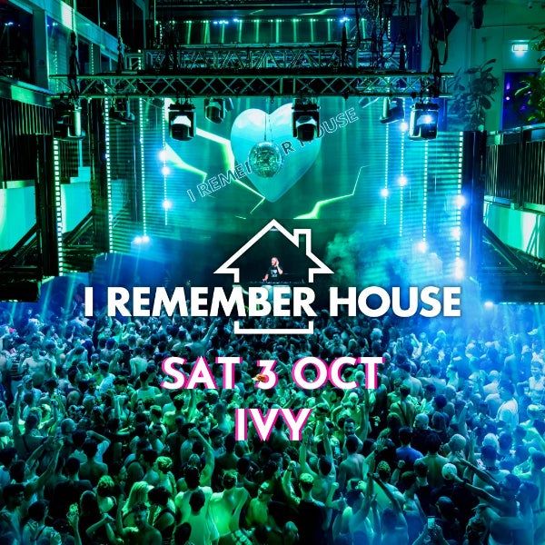 I REMEMBER HOUSE : OCTOBER LONG WEEKEND