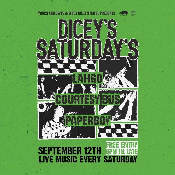 DICEY'S SATURDAYS w/ Lahgo // Courtesy Bus // Paperboy